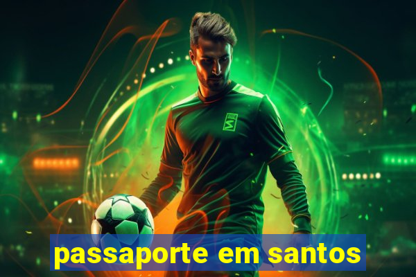 passaporte em santos